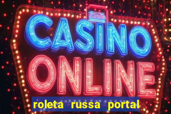 roleta russa portal do zacarias